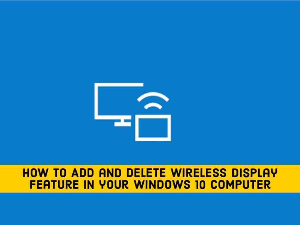 Adobe Post 20210521 0954250.6220834222180437 compress60 How to Add and Delete Wireless Display on Windows 10 PC (2021)