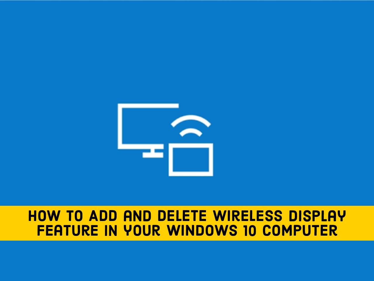 add a wireless display missing windows 10