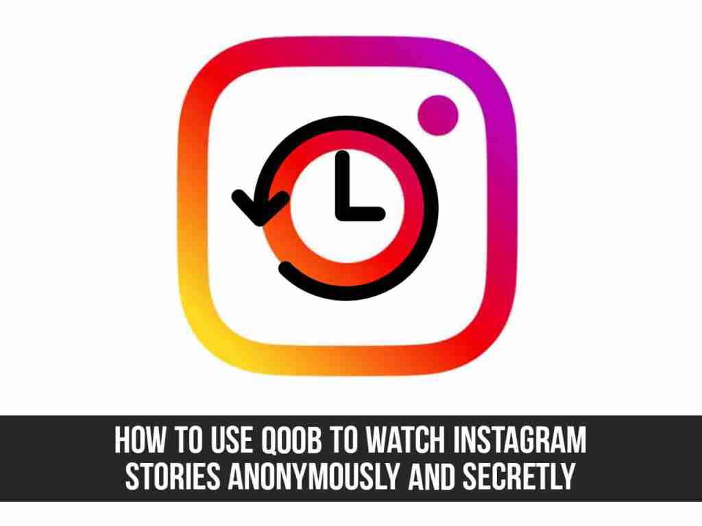 How to use Qoob to Watch Instagram Stories Secretly and Anonymously