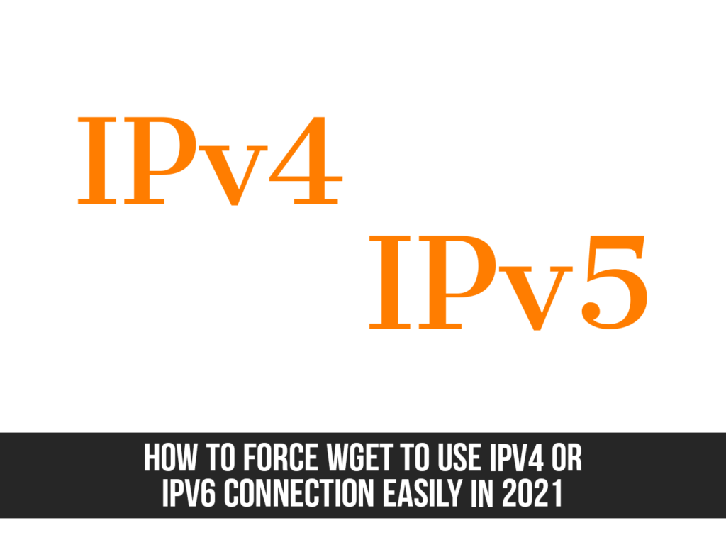 Adobe Post 20210605 1203030.6066207681495881 How to Force Wget to connect to IPv4 or IPv6 Addresses