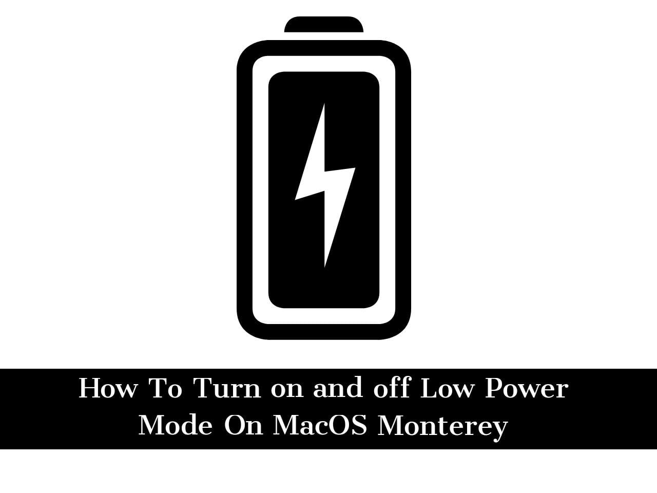 How To Quickly Turn On And Off Low Power Mode On Macos Monterey