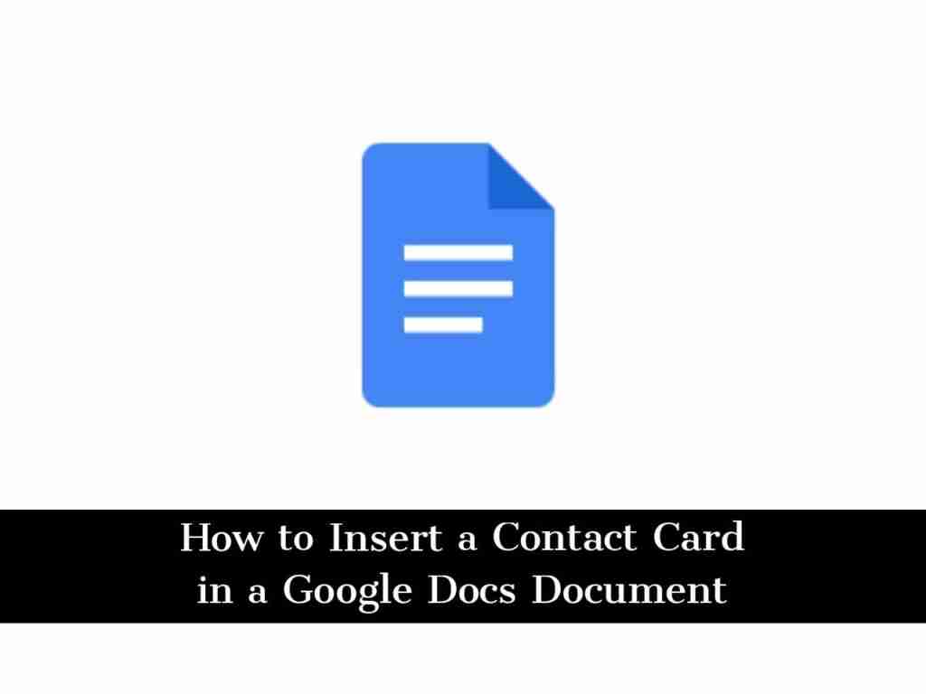 Adobe Post 20210621 1314170.015954752347726475 compress10 How to Easily Insert a Contact Card in a Google Docs Document