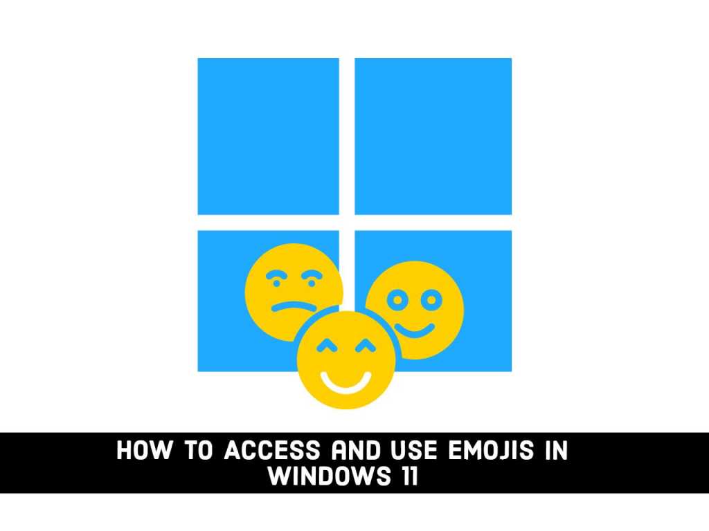 Adobe Post 20210704 1226020.8616853285029006 compress80 How to Access and Use Emojis in Windows 11 | 2 Quick Methods