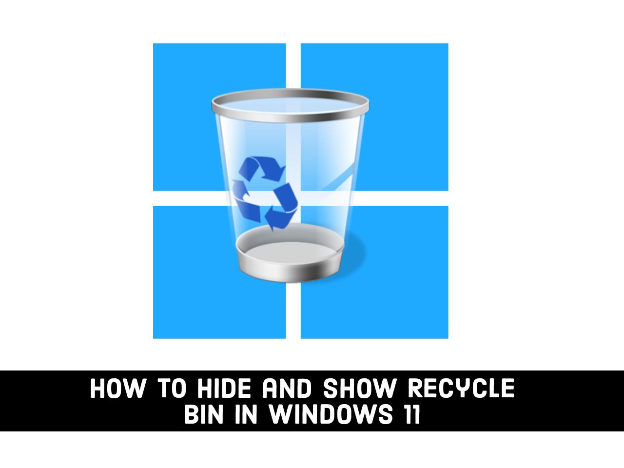 How to Hide and Show Recycle Bin in Windows 11 PC & Laptop  Techschumz