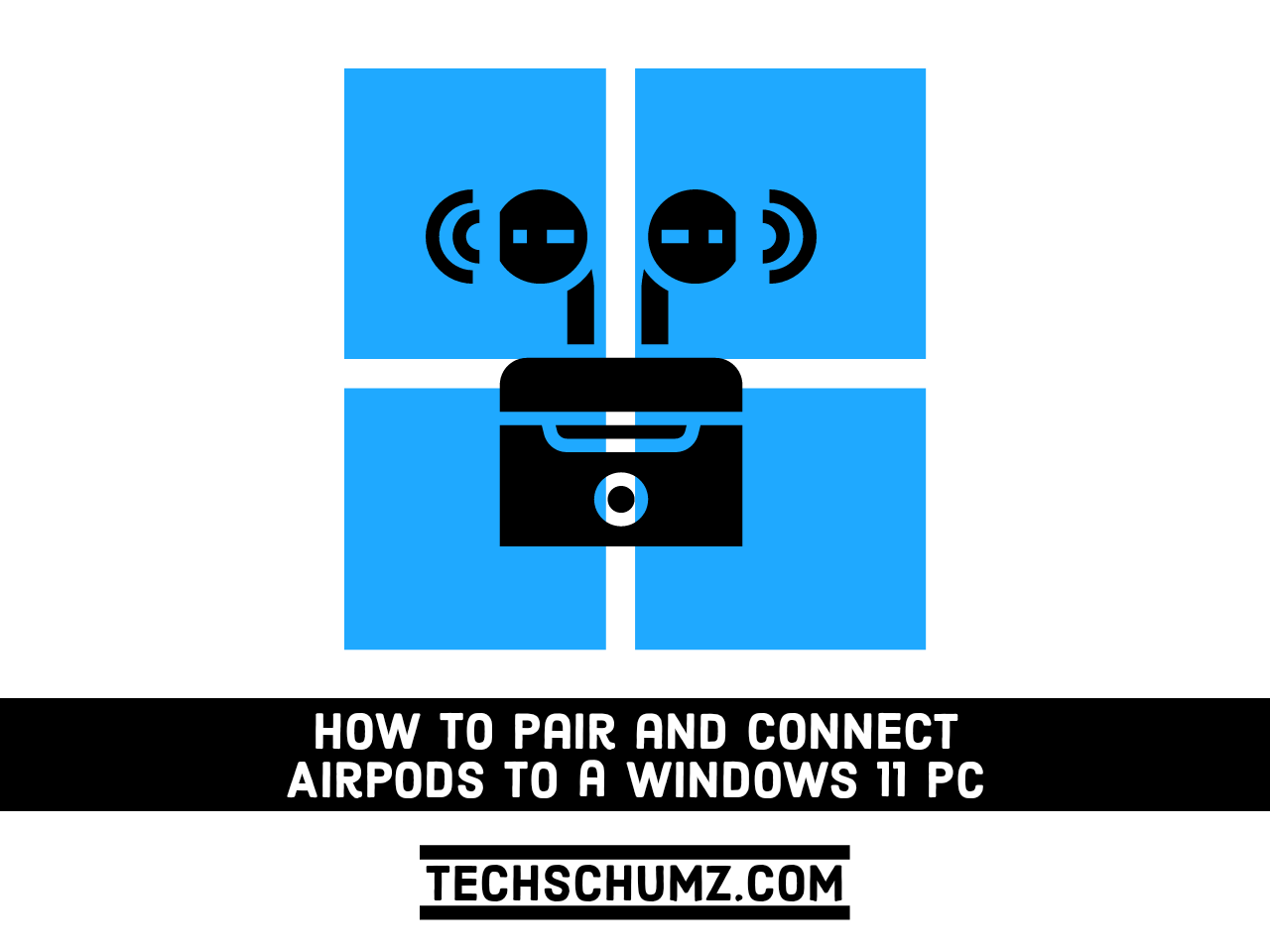 How To Pair And Connect Airpods To A Windows 11 Pc Or Laptop Techschumz