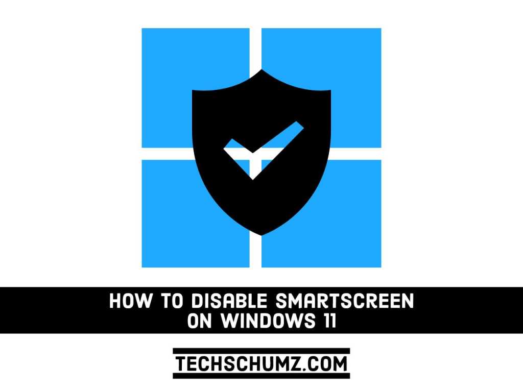 Adobe Post 20210903 1721060.33980524886557595 compress18 How To Disable SmartScreen on Windows 11 |Easy Ways|