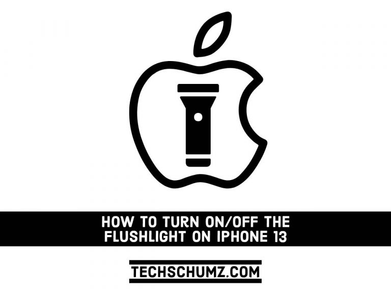 How to Turn On or Off The Flashlight on Your iPhone 13 Techschumz