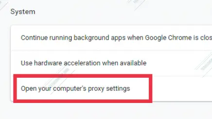 Open your computer’s proxy settings