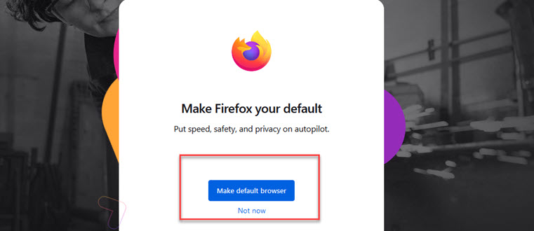 Make Firefox your default browser