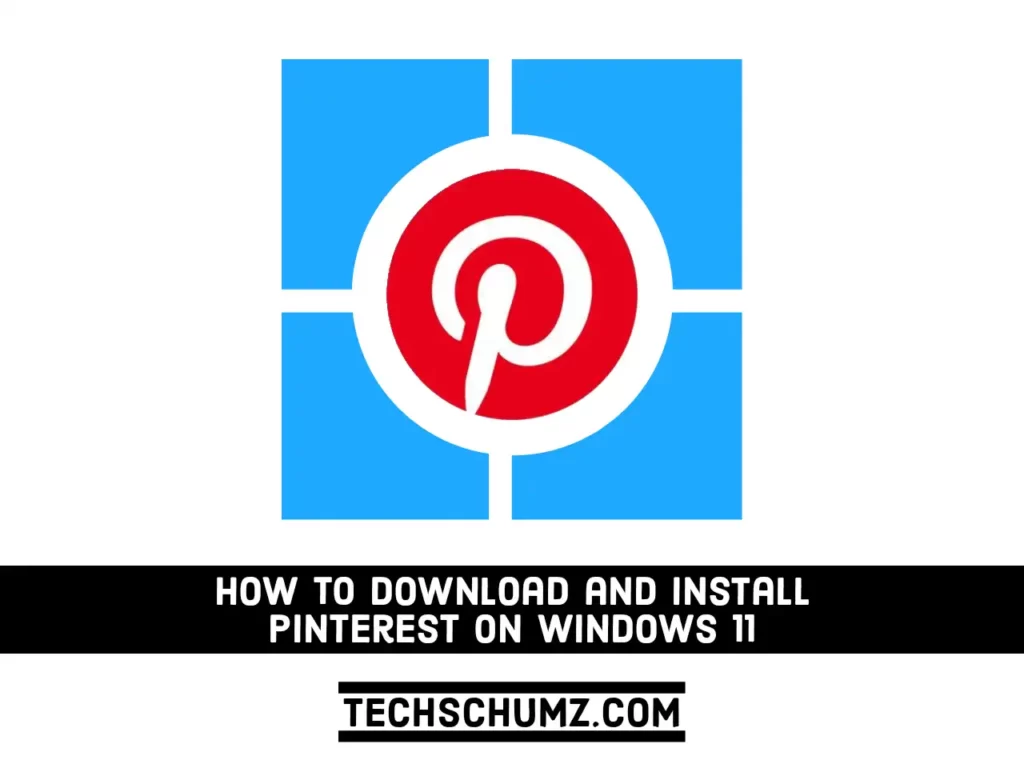 Install Pinterest on Windows 11