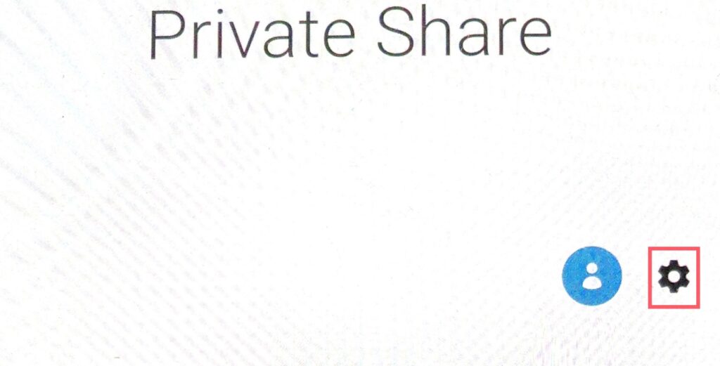 Now tap on the “Private Share Settings” in the upper right corner of the Private Share.