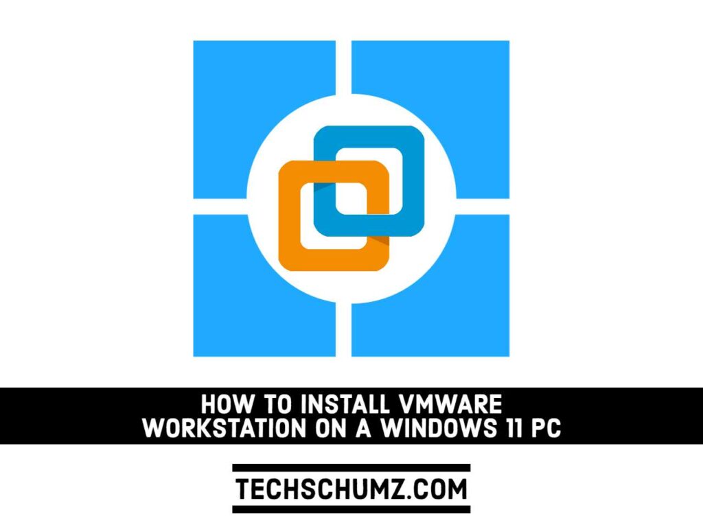 Download and install VMware Workstation on a Windows 11 PC