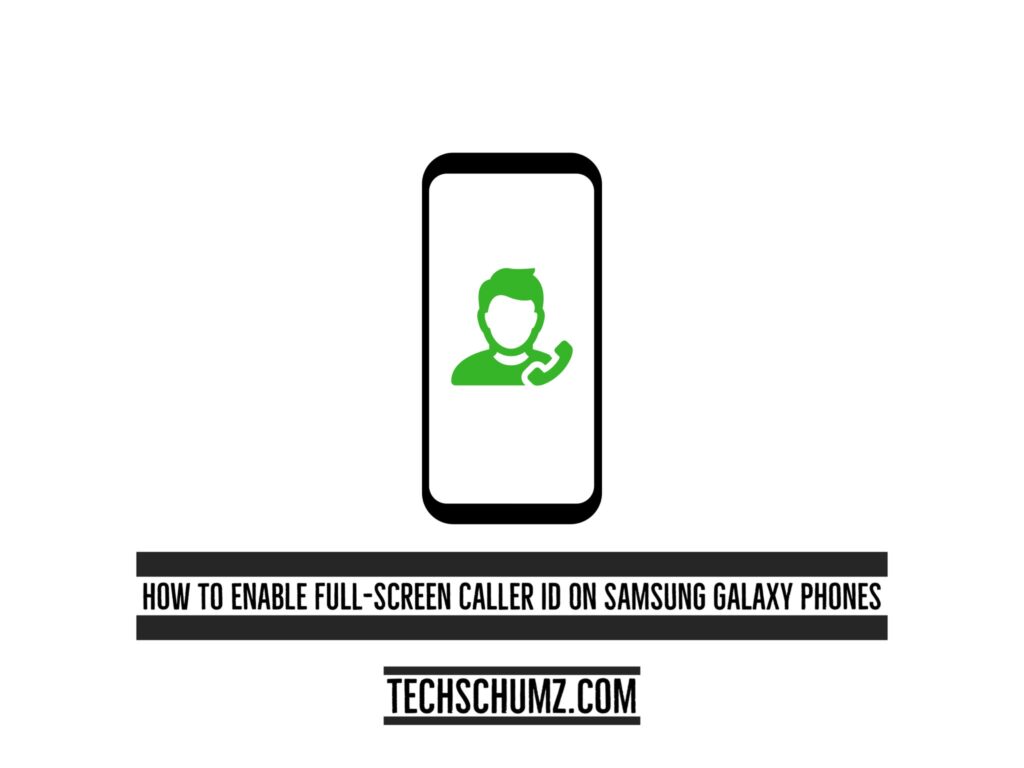 img 0221 How To Enable Full Screen Caller ID On Samsung Galaxy Phones