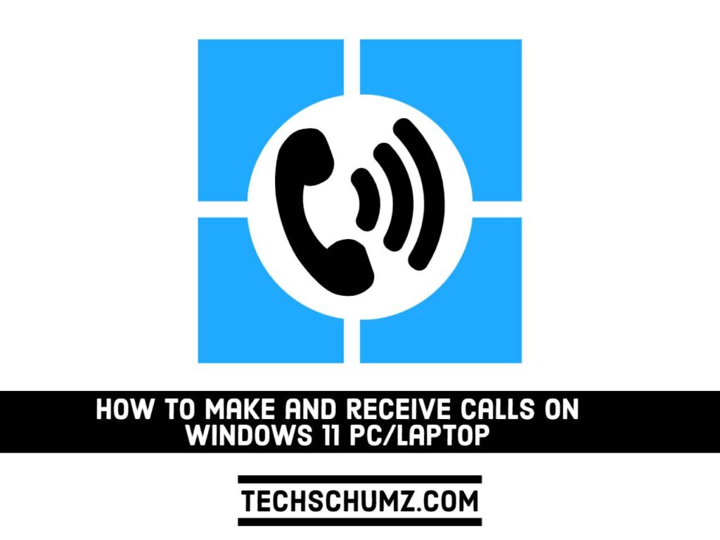 make and receive phone calls on Windows 11