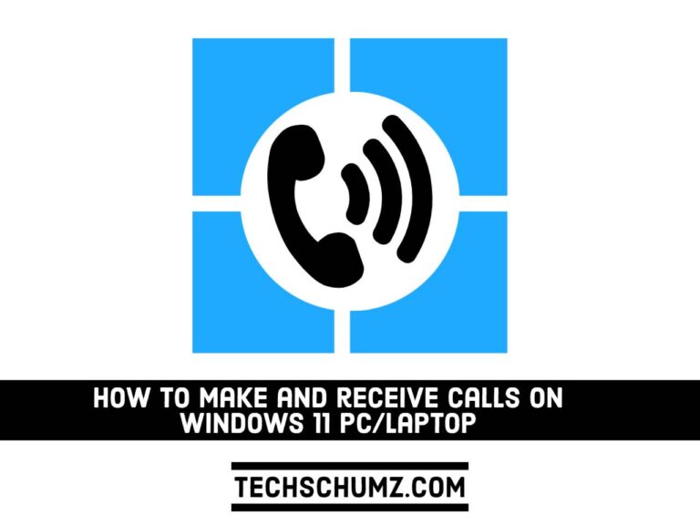 How to make and receive calls on windows 11 pc laptop techschumz