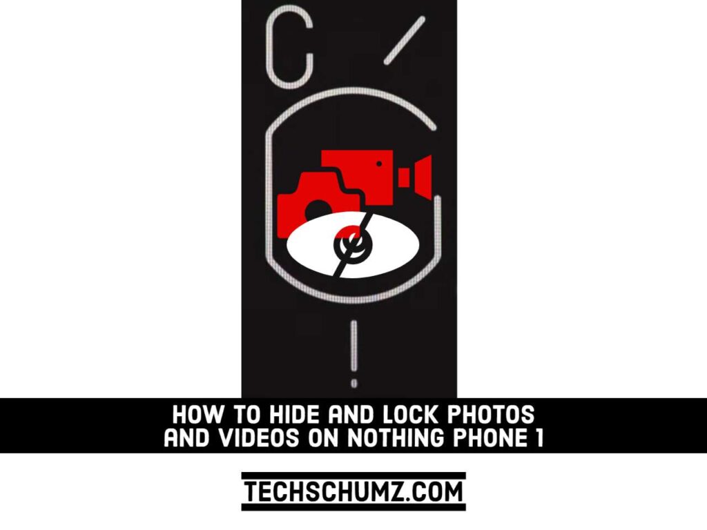 hide and lock photos and videos on Nothing Phone 1
