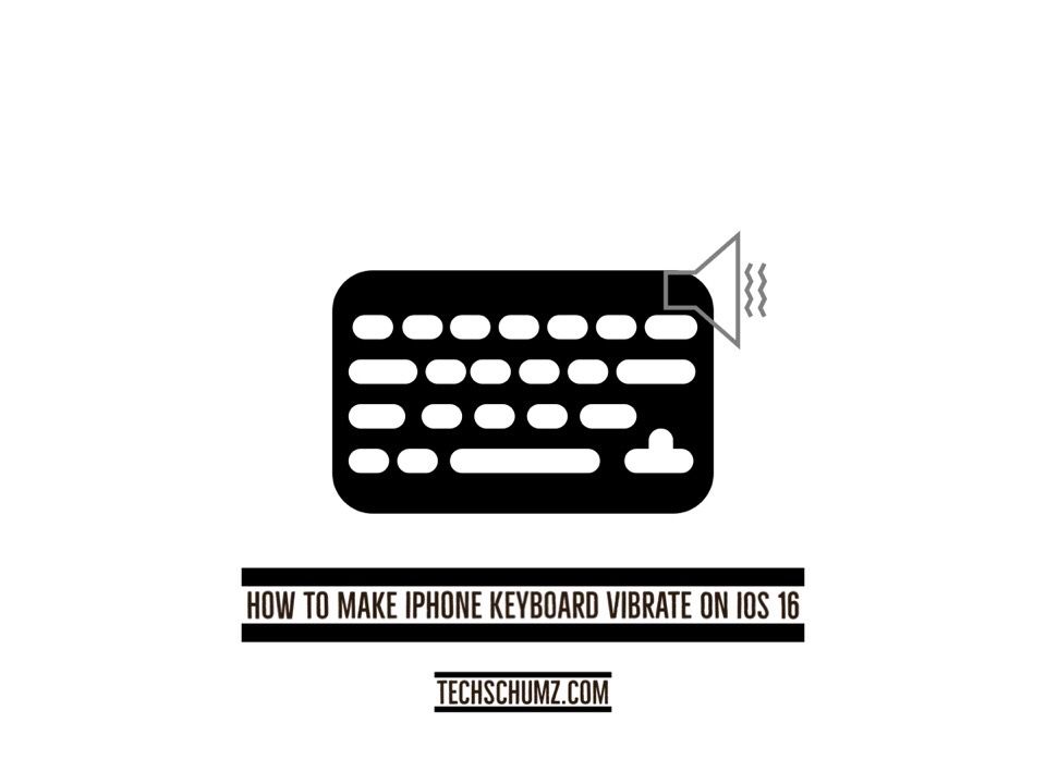 img 0758 How To Make iPhone Keyboard Vibrate On iOS 16