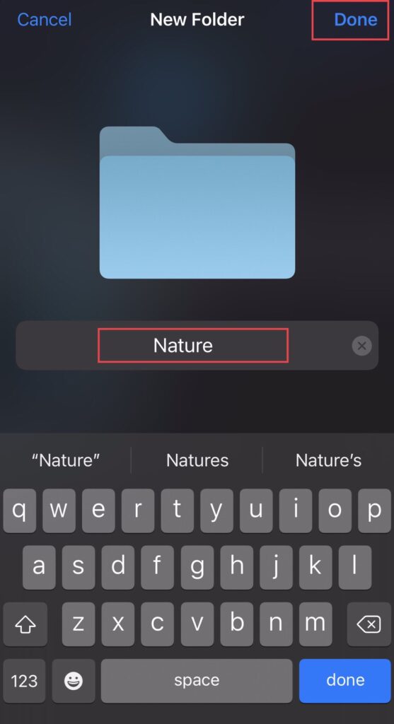Add a name for the folder, then tap on “Done.”