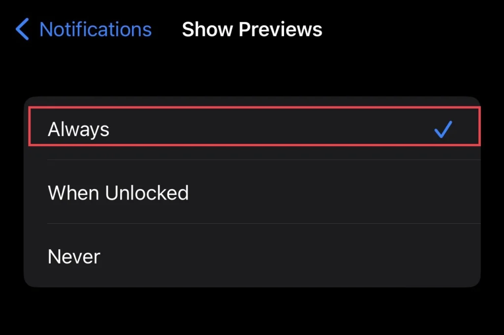 To show the preview for the notifications, select the "Always" option.