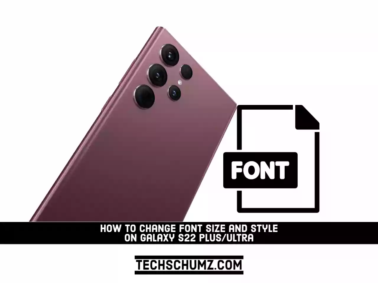 how-to-change-font-size-and-style-on-galaxy-s22-plus-ultra-techschumz