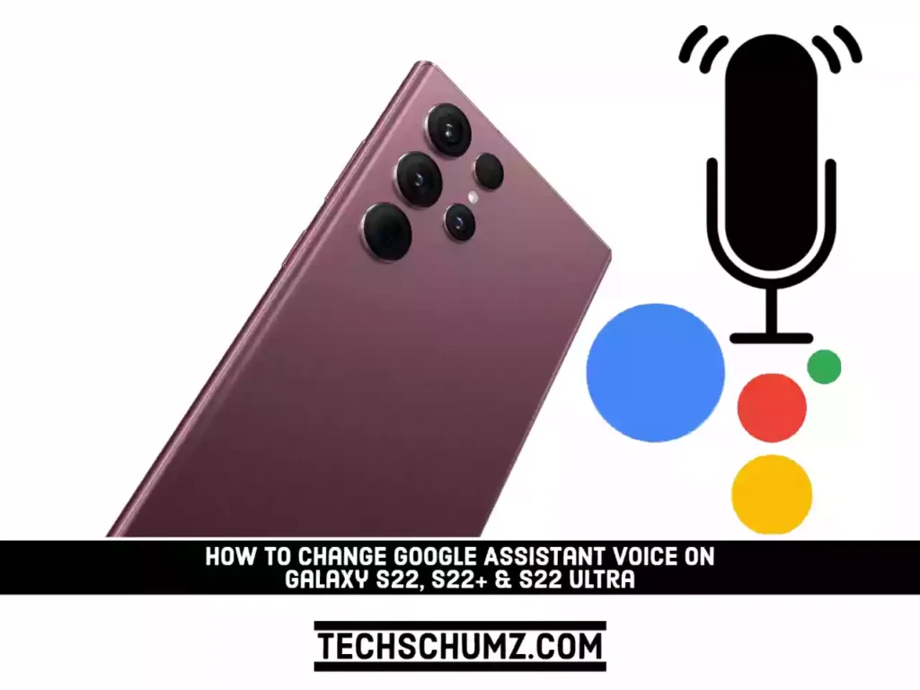 Change Google Assistant Voice on Galaxy S22, S22+ & S22 Ultra