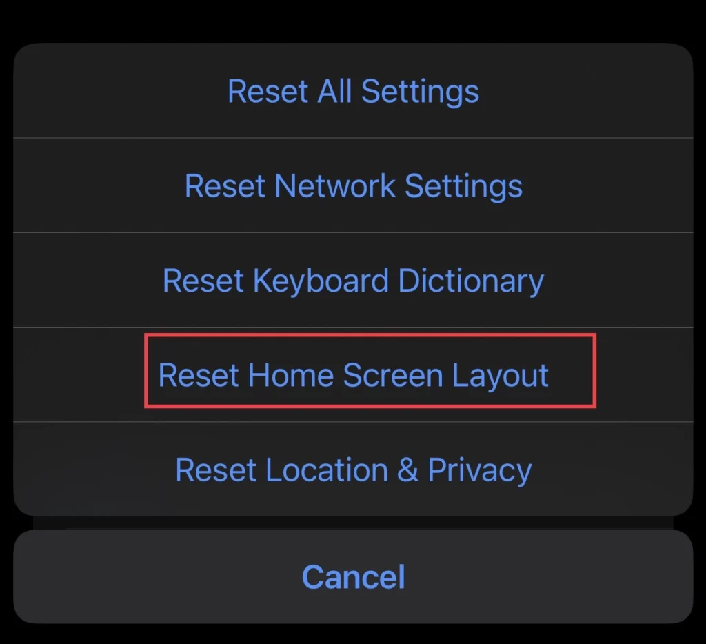 Select the "Reset Home Screen Layout" option.