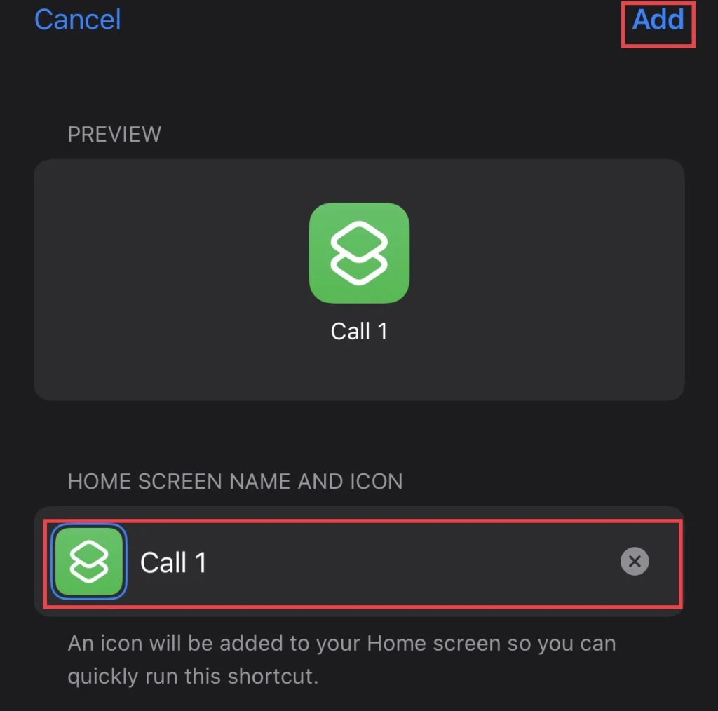 Type a name for the "Shortcut" you have created and tap on "Add" to add it to the home screen.
