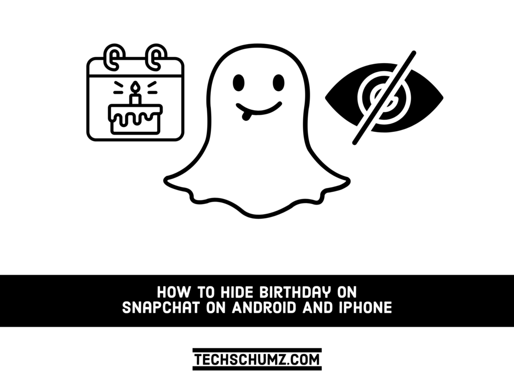 Adobe Express 20221103 1428160 1 How To Hide Birthday On Snapchat On Android And iPhone