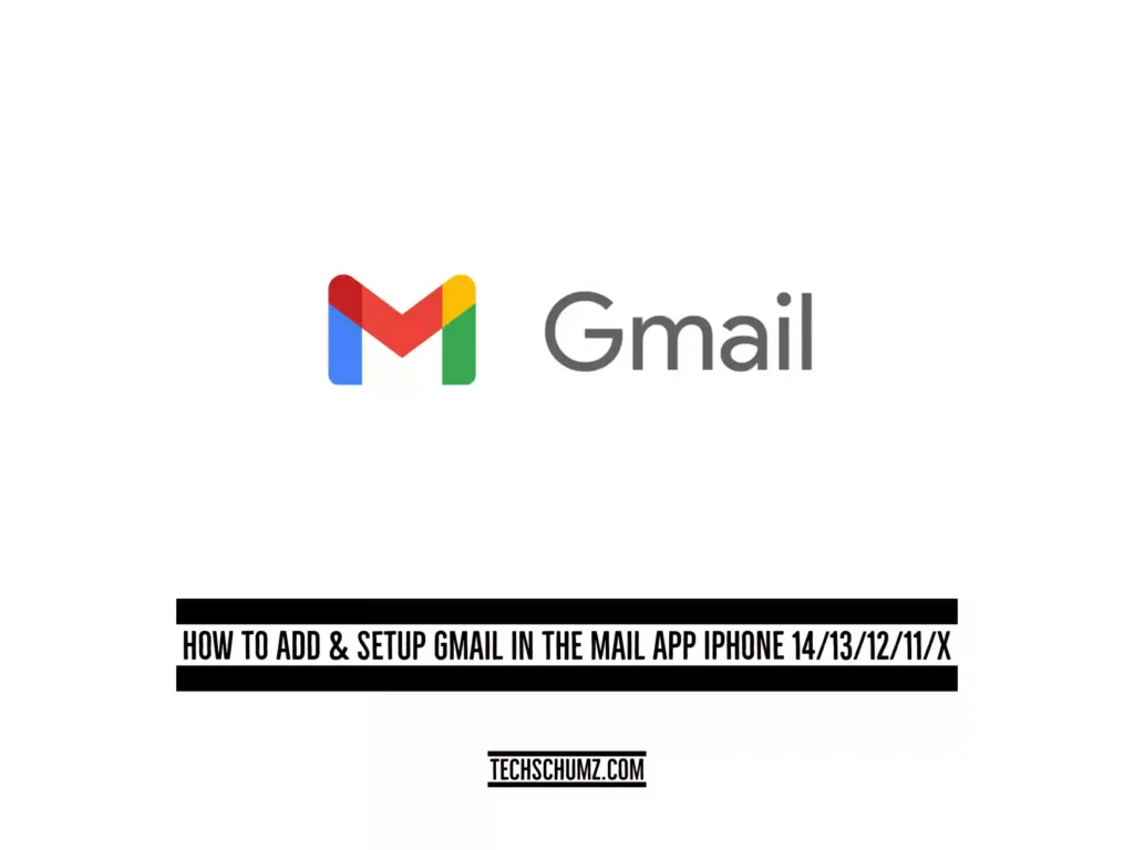 Add Setup Gmail in the Mail app on iphone Techschumz
