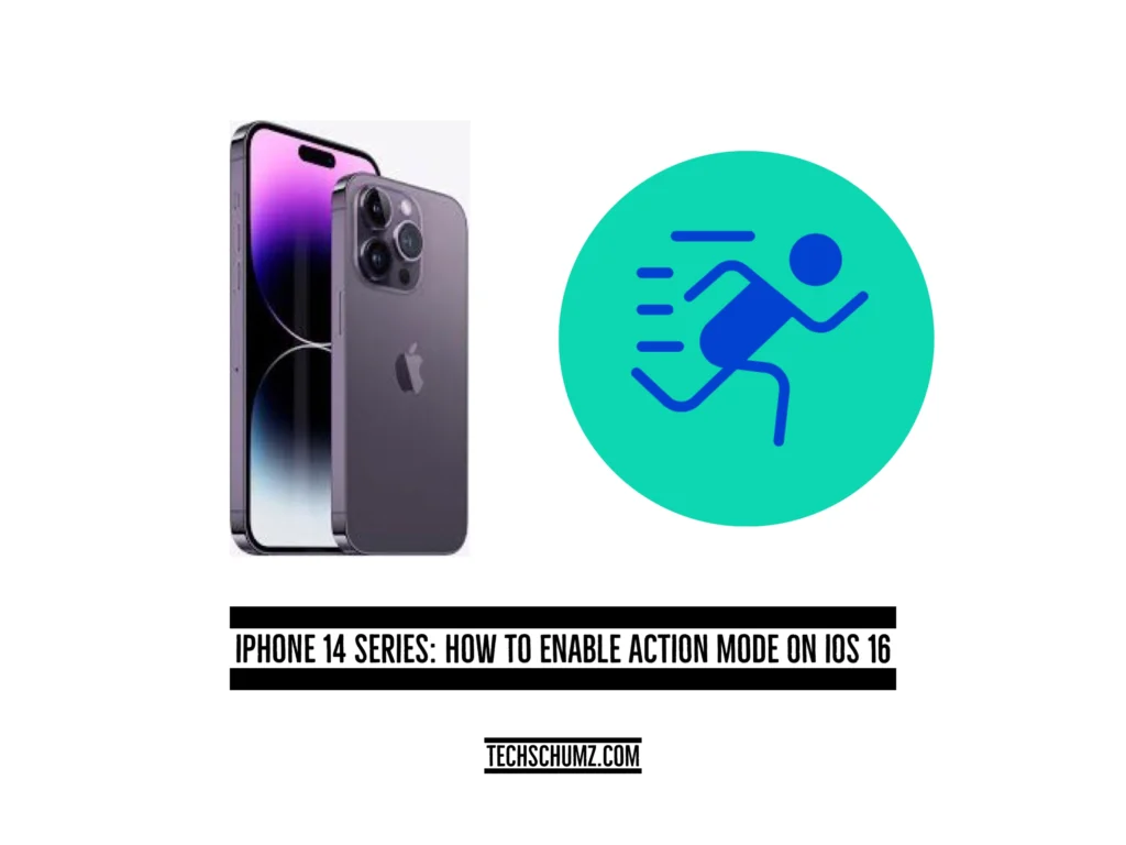 Enable Action Mode iPhone 14 Series: How To Enable Action Mode On iOS 16