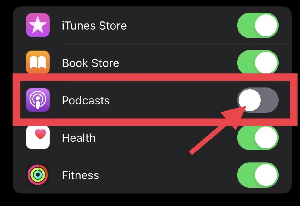 Then toggle off the "Podcasts" app.
