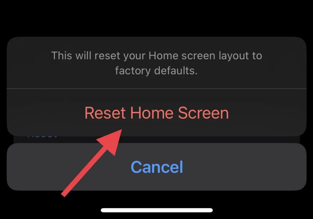 Finally tap on "Reset Home Screen"