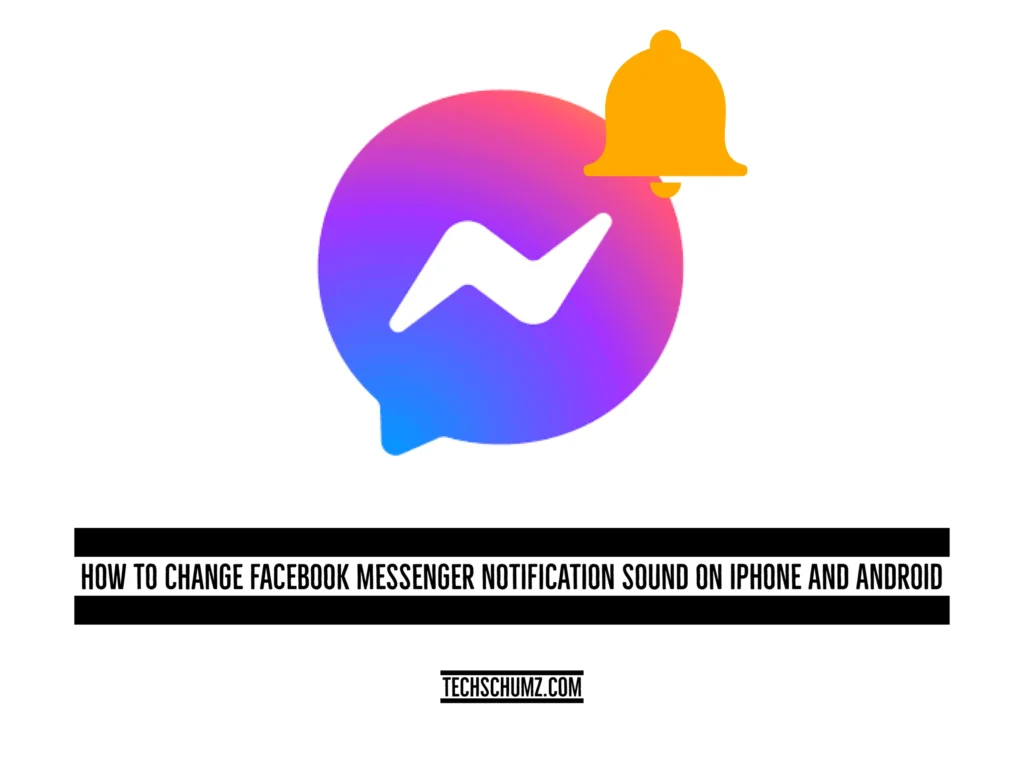 Change facebook messenger sound Techschumz