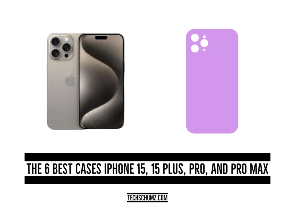 Iphone 15 cases The 6 Best Cases iPhone 15, 15 Plus, Pro, And Pro Max