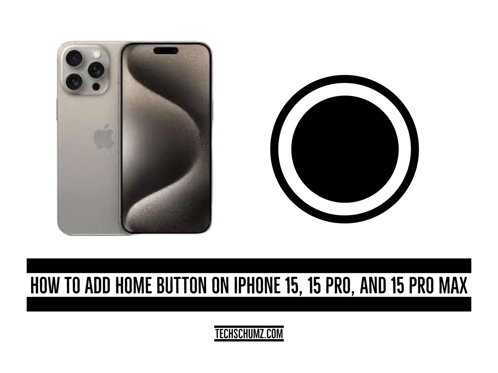 How To Add Home Button On Iphone 15